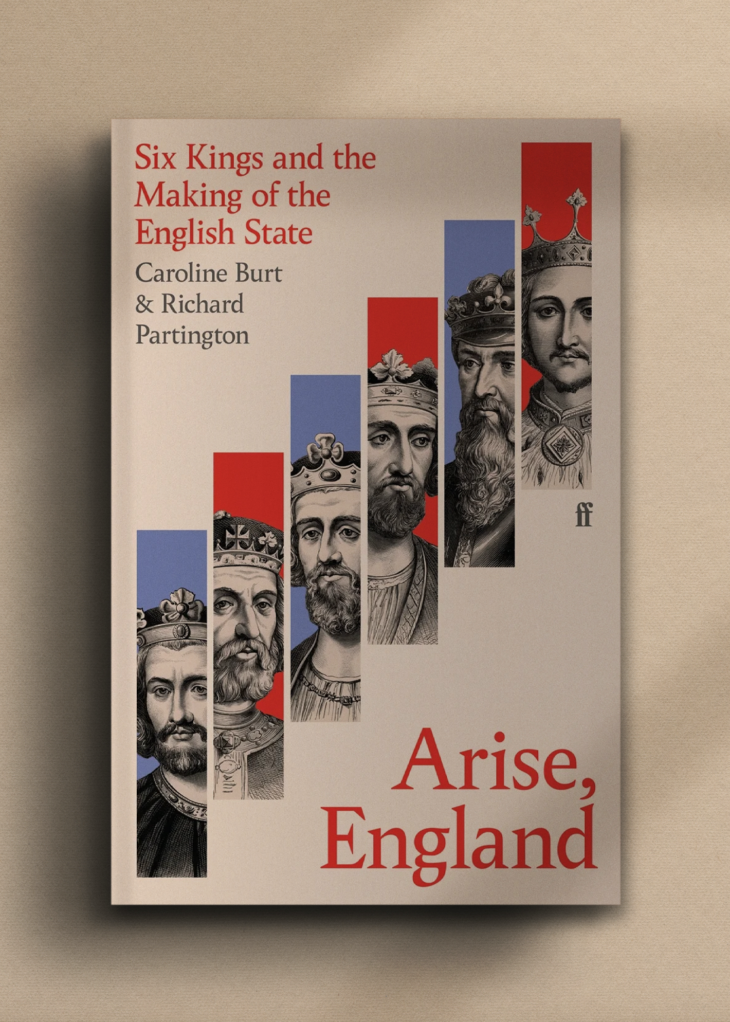 Book cover featuring historical portraits of six English kings, interspersed with red and blue vertical bars. Title "Arise, England" by Caroline Burt and Richard Partington in bold red text.