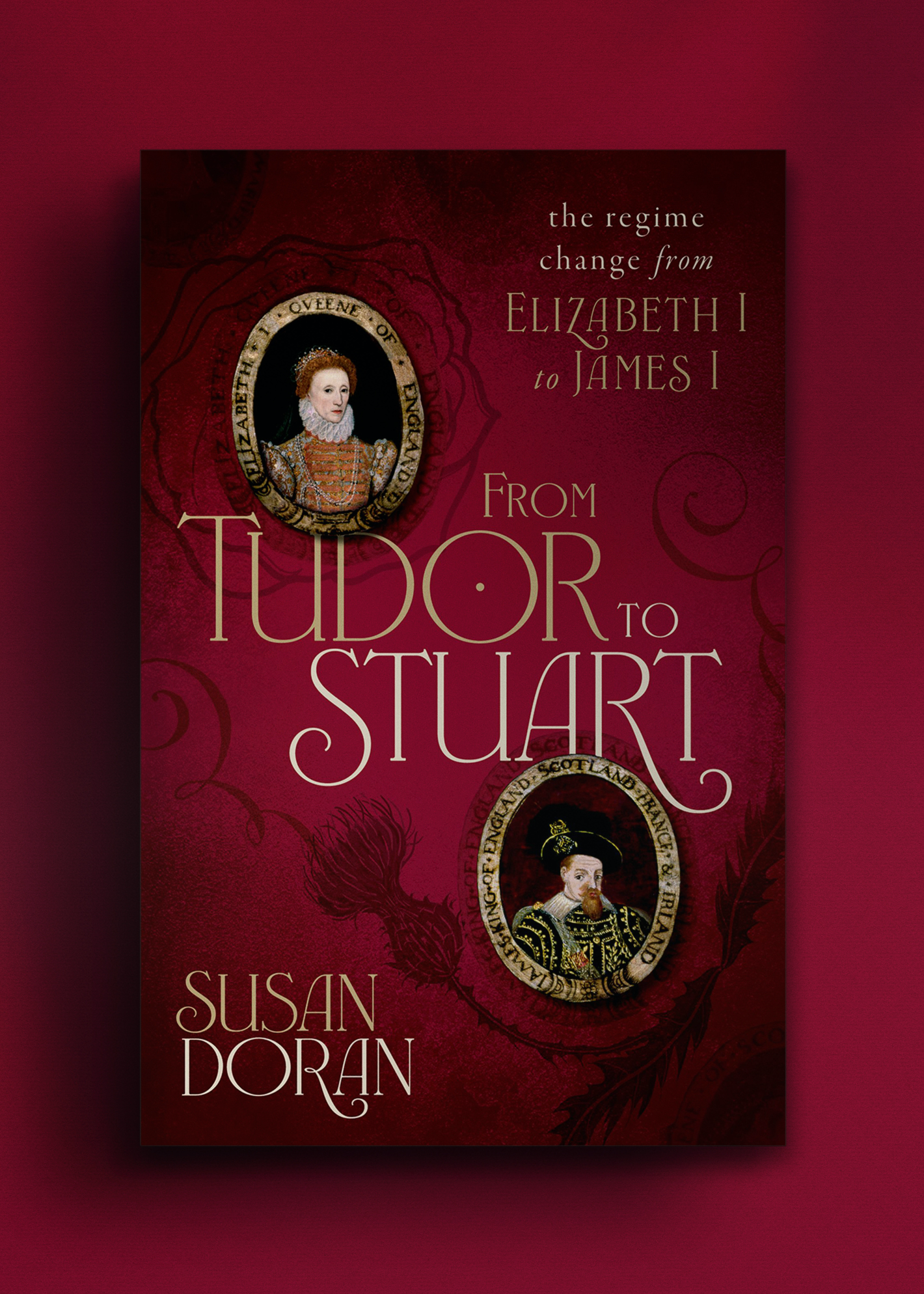 Book cover of "From Tudor to Stuart" by Susan Doran, featuring portraits of Elizabeth I and James I on a rich red background with elegant script.
