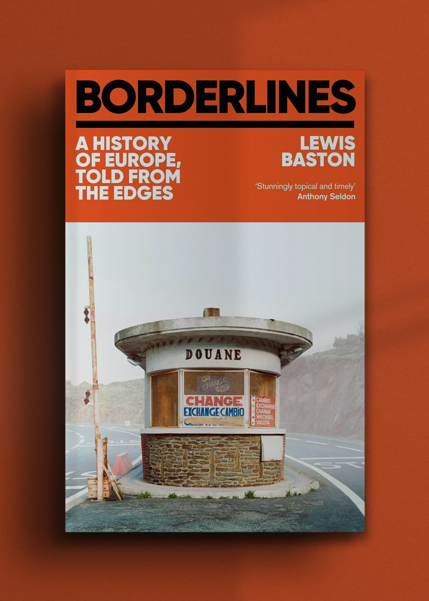 Book cover for "Borderlines" by Lewis Baston. Features an old border checkpoint with the word “Douane” and a currency exchange sign. Text on orange background.