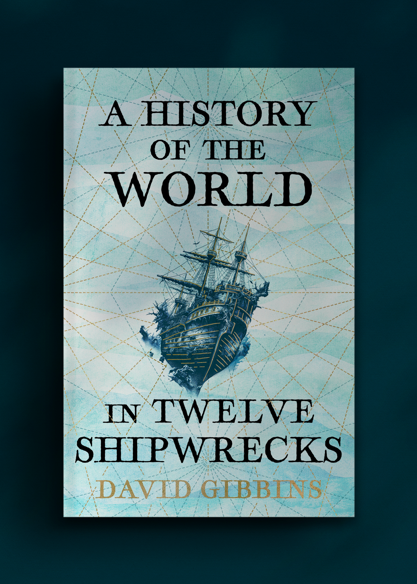 Book cover features a historic sailing ship on a blue background with nautical map lines. Title reads 'A History of the World in Twelve Shipwrecks' by David Gibbins.