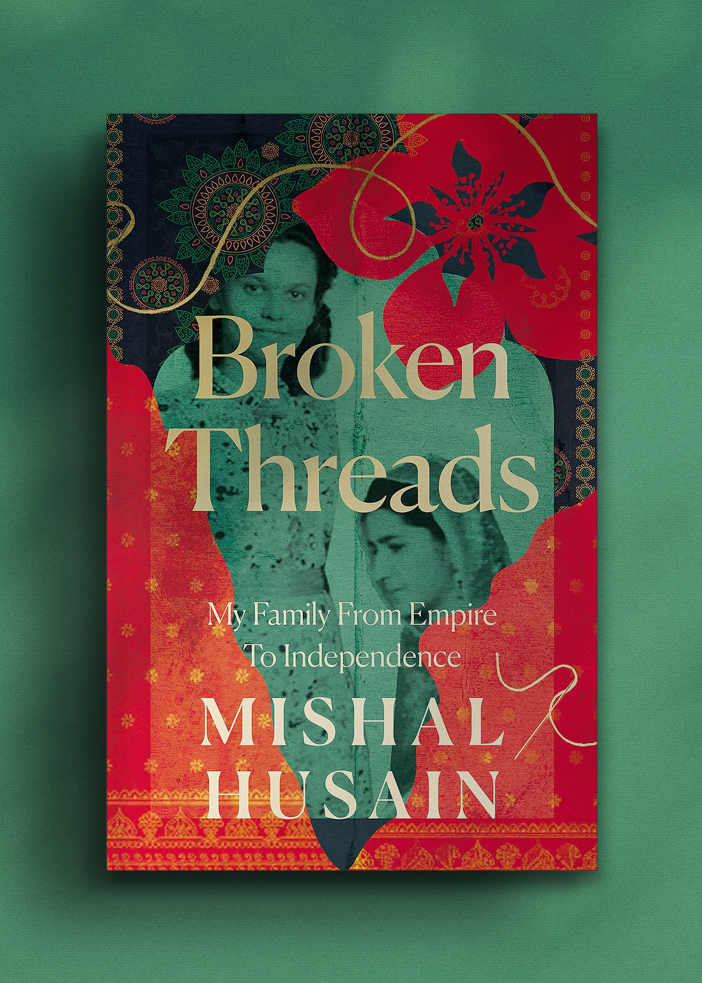 The book cover of "Broken Threads" by Mishal Husain features a vibrant, textured design with gold and red patterns. Overlaid photographs depict two women from South Asia.