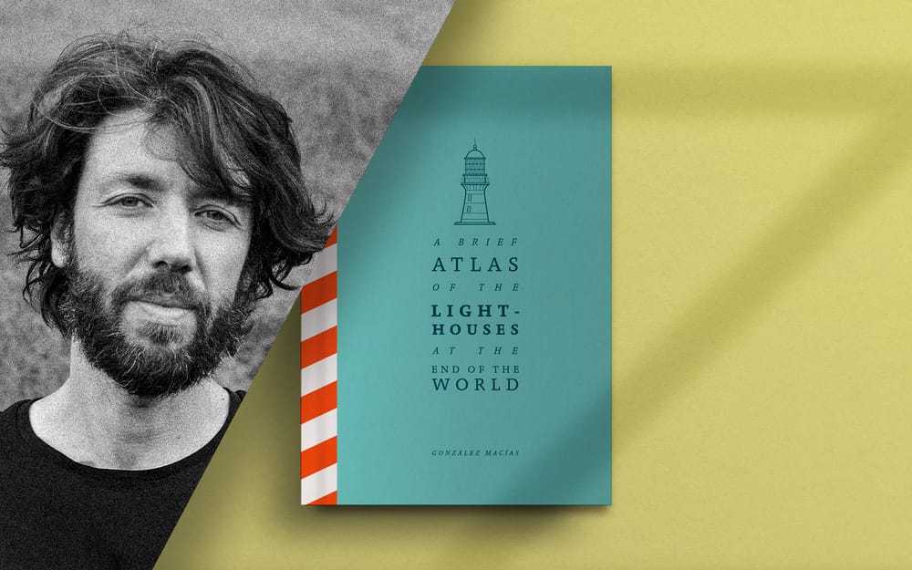 A Brief Atlas of the Lighthouses at the End of the World with Jose Luis González Macías post image